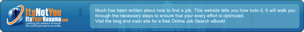 Click for website itsnotyouitsyourresume.com banner