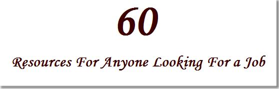60 Resources For Anyone Looking For a Job